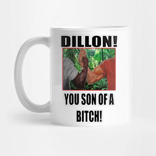 dillon you son of a arnold schwarzenegger predator Mug